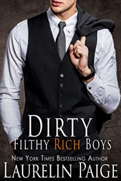 Cover of Dirty Filthy Rich Boys