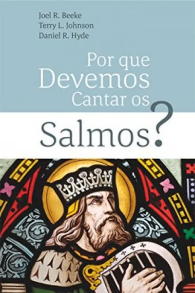 Cover of Por que devemos cantar os Salmos