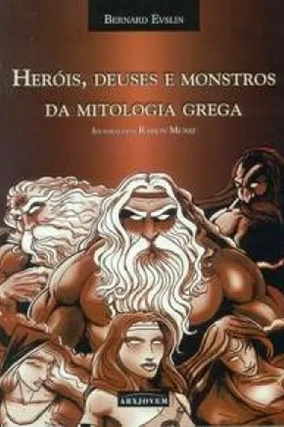 Cover of Heróis, Deuses e Monstros da Mitologia Grega