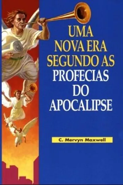 Cover of Uma Nova Era Segundo as Profecias do Apocalipse