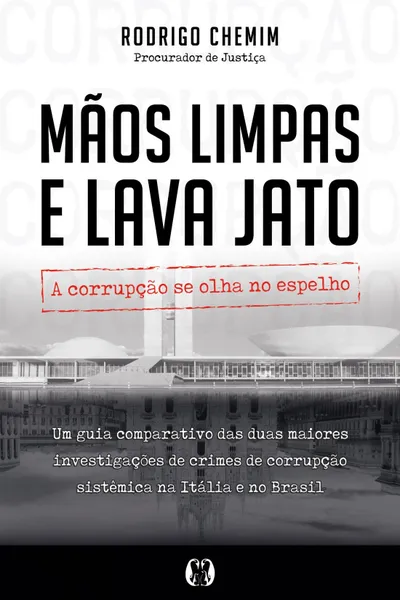 Cover of Mãos Limpas e Lava Jato: A corrupção se olha no espelho