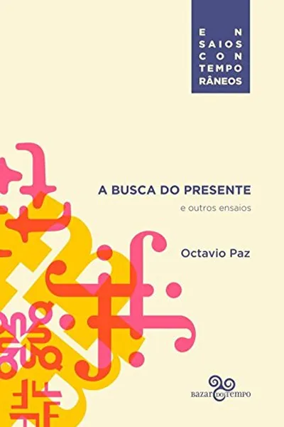 Cover of A busca do presente e outros ensaios