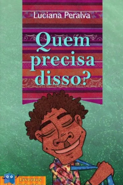 Cover of Quem precisa disso?
