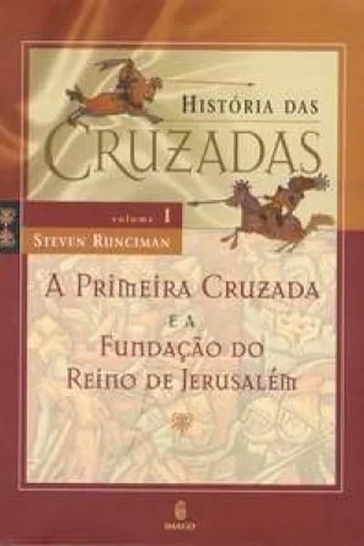 Cover of História das Cruzadas - Volume 1