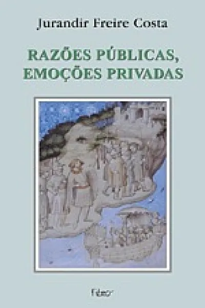 Cover of Razões Públicas, Emoções Privadas