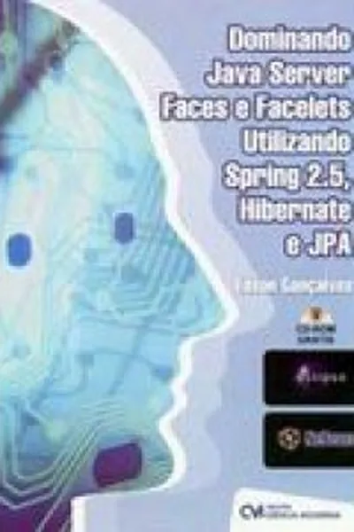 Cover of Dominando Java Server Faces e Facelets Utilizando Spring 2.5, Hibernate e JPA
