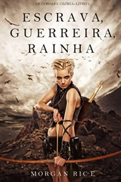 Cover of Escrava, Guerreira e Rainha