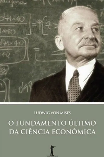 Cover of O Fundamento Último da Ciência Econômica