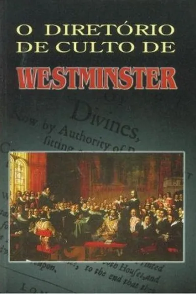 Cover of O Diretório de Culto de Westminster