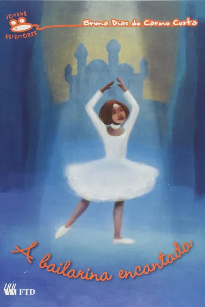 Cover of A Bailarina Encantada - Coleção Jovens Escritores
