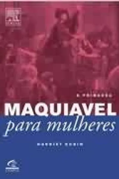 Cover of Maquiavel Para Mulheres - A Princesa