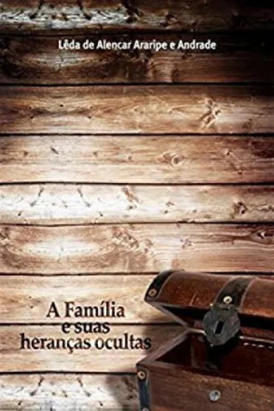 Cover of A Família e Suas Heranças Ocultas