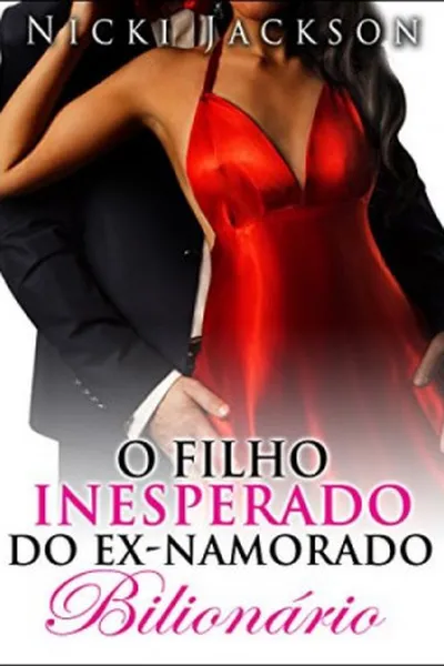 Cover of O Filho Inesperado do Ex-namorado Bilionario