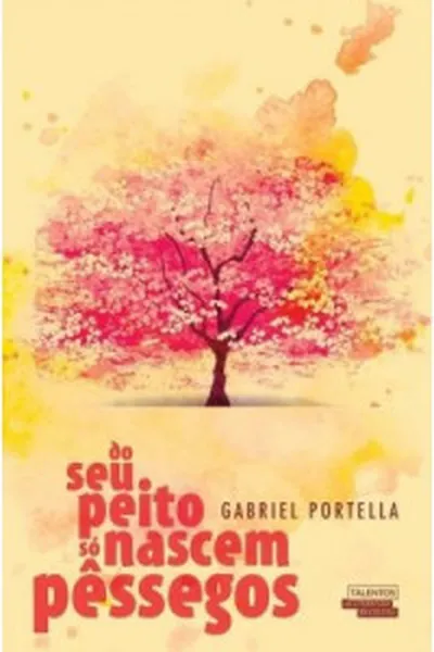 Cover of Do seu peito só nascem pêssegos
