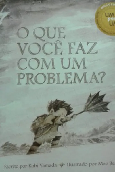 Cover of O que você faz com um problema?