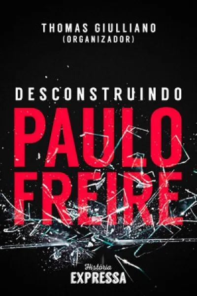 Cover of Desconstruindo Paulo Freire