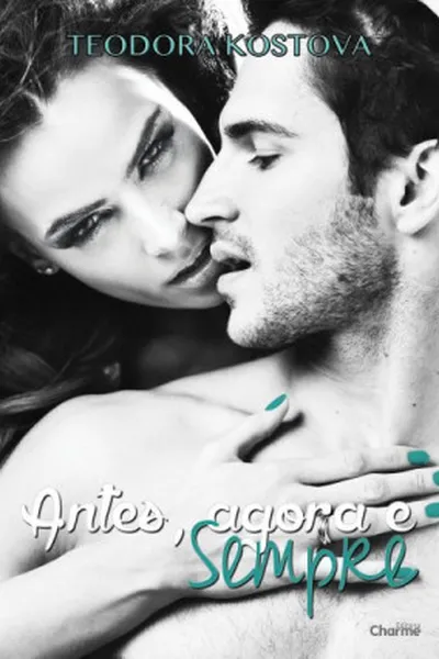 Cover of Antes, Agora e Sempre