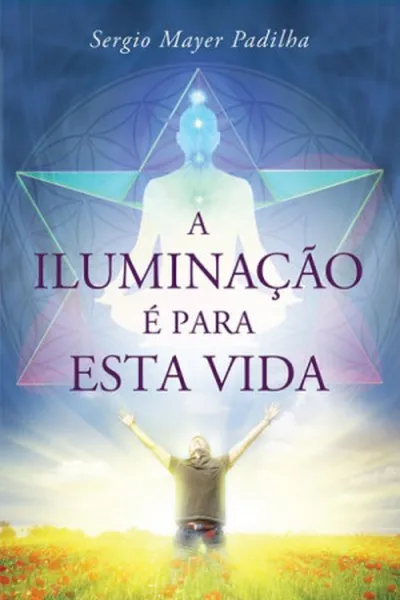Cover of A Iluminação é para esta vida