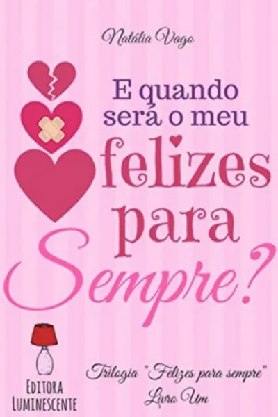 Cover of E Quando Será o Meu Felizes Para Sempre?