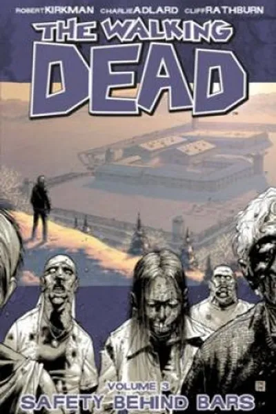 Cover of The Walking Dead, Vol. 3: Safety Behind Bars