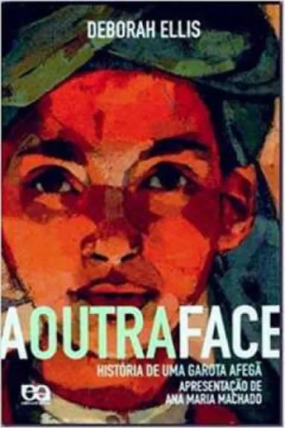 Cover of A outra face:história de uma garota afegã