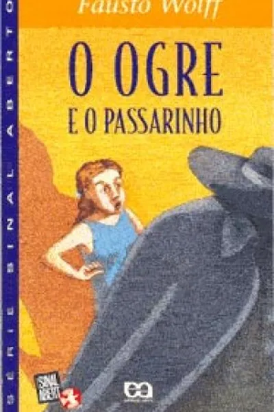 Cover of O Ogre e o Passarinho