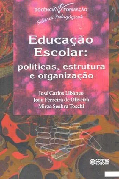 Cover of Educação Escolar: Políticas, Estrutura e Organização