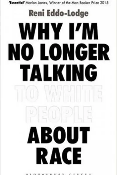 Cover of Why I'm No Longer Talking to White People About Race