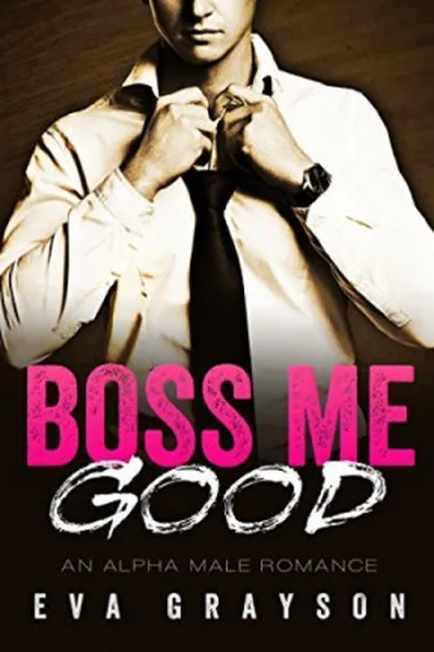 Cover of Boss Me Good