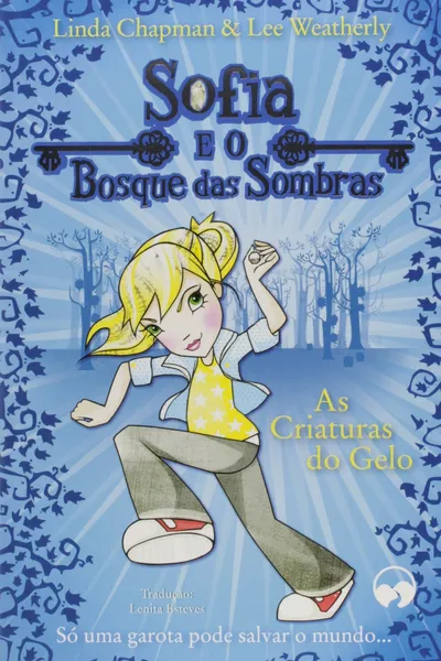 Cover of As Criaturas do Gelo - Coleção Sofia e o Bosque das Sombras