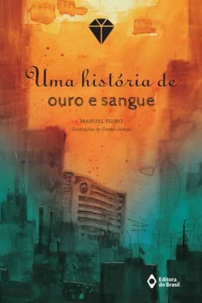 Cover of UMA HISTÓRIA DE OURO E SANGUE