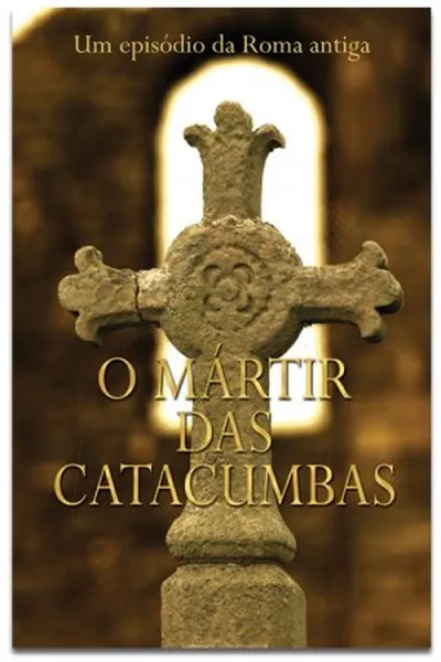 Cover of O Mártir das Catacumbas