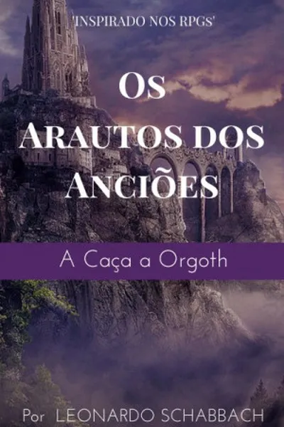 Cover of Os Arautos dos Anciões - A Caça a Orgoth