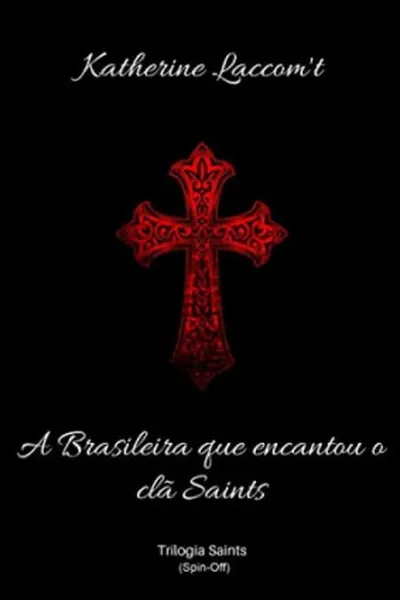 Cover of A Brasileira Que Encantou Os Saints