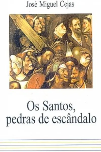 Cover of Os Santos, pedras de escândalo