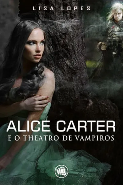 Cover of Alice Carter e o Theatro de Vampiros