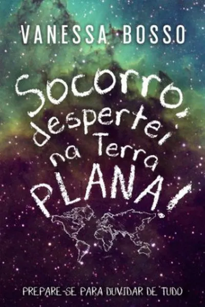 Cover of SOCORRO, DESPERTEI NA TERRA PLANA!