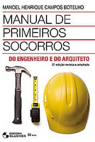 Cover of Manual de primeiros socorros no engenheiro e arquiteto