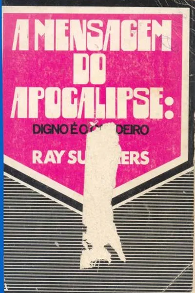 Cover of A Mensagem Do Apocalipse: Digno É O Cordeiro.