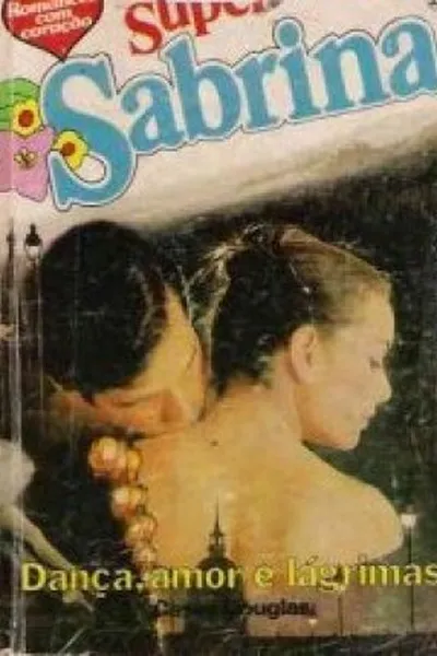 Cover of Dança, Amor e Lágrimas
