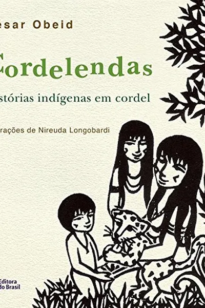 Cover of Cordelendas. Histórias Indígenas em Cordel