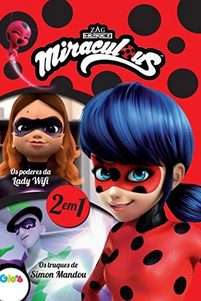Cover of Miraculous Ladybug: Os poderes da Lady Wifi - Os truques de Simon Mandou
