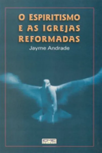 Cover of O Espiritismo e as Igrejas Reformadas