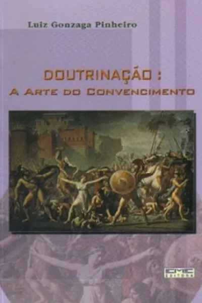 Cover of DOUTRINAÇÃO; A ARTE DO CONVENCIMENTO