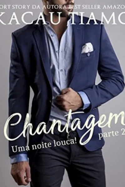 Cover of Chantagem (Uma noite Louca! Livro 2)
