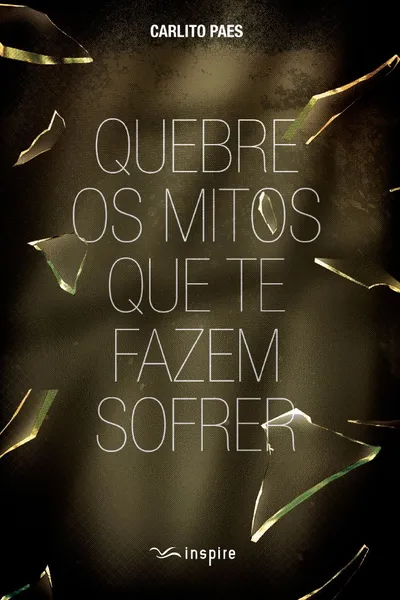 Cover of Quebre os mitos que te fazem sofrer