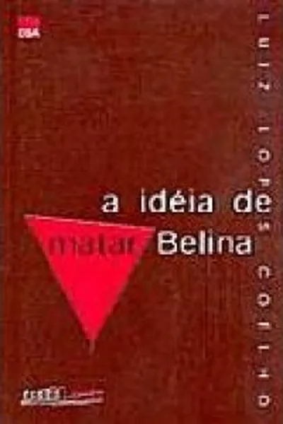 Cover of A Idéia de matar Belina