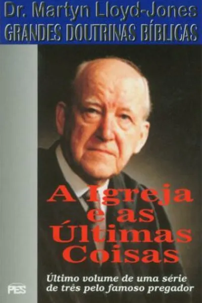 Cover of A Igreja e as Últimas Coisas