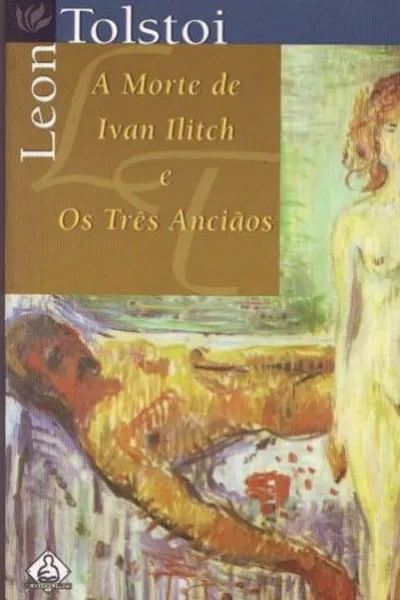 Cover of A morte de Ivan Ilitch e Os Três Anciãos