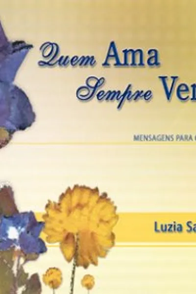 Cover of Quem ama sempre vence